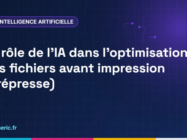 Le rôle de l&rsquo;IA dans l&rsquo;optimisation des fichiers avant impression (Prépresse)