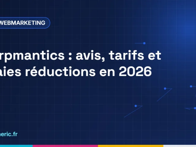 Serpmantics : avis, tarifs et vraies réductions en 2026